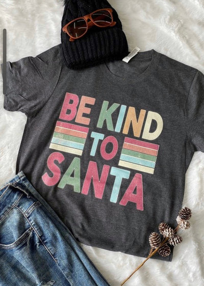 Be Kind To Santa Tee Shirt - Little Prairie Girl