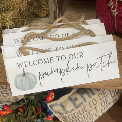 Welcome To Our Pumpkin Patch Hanging Sign - Little Prairie Girl